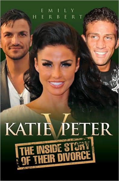 Cover for Emily Herbert · Katie v Peter: The Inside Story of Their Divorce (Paperback Book) (2010)