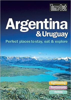 Argentina & Uruguay: Perfect places to stay, eat & explore - Time OUt - Books - Time Out Guides - 9781846701276 - December 3, 2009