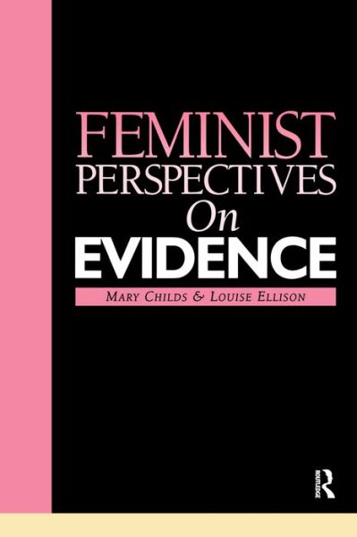 Feminist Perspectives on Evidence - Mary Childs - Books - Taylor & Francis Ltd - 9781859415276 - December 19, 2000