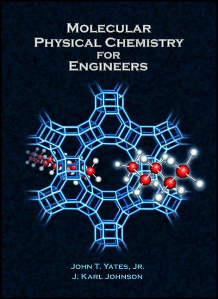 Cover for Yates, John T., Jr. · Molecular Physical Chemistry for Engineers (Hardcover Book) (2007)