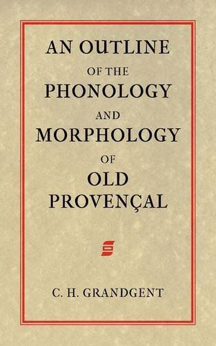 Cover for Charles Hall Grandgent · An Outline of the Phonology and Morphology of Old Provencal (Paperback Book) (2009)