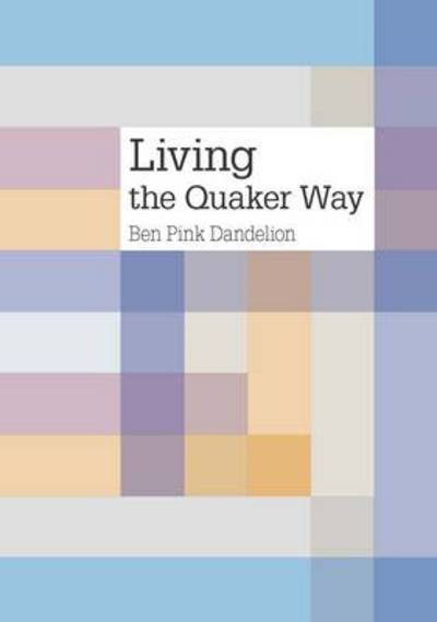 Cover for Ben Pink Dandelion · Living the Quaker Way (Pocketbok) (2019)