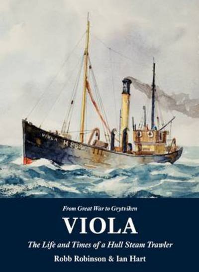 Cover for Robb Robinson · Viola: The Life and Times of a Hull Steam Trawler (Taschenbuch) (2014)