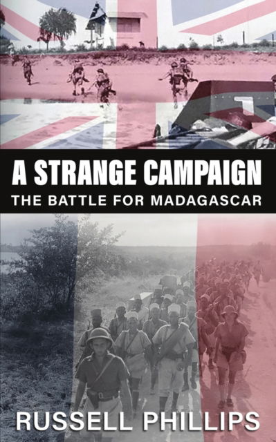 Cover for Russell Phillips · A Strange Campaign: The Battle for Madagascar (Paperback Book) (2021)