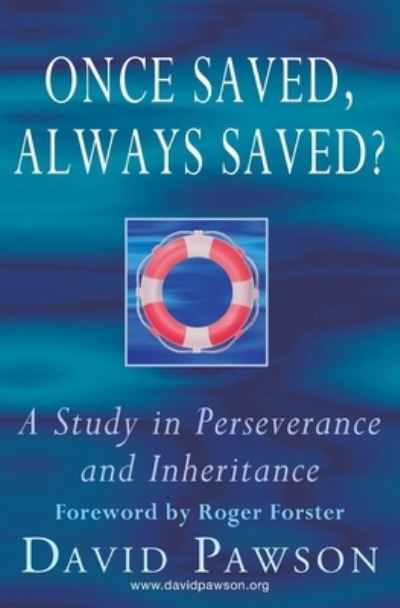 Once Saved, Always Saved?: A Study in perseverance and inheritance - David Pawson - Books - Anchor Recordings - 9781913472276 - July 30, 2021