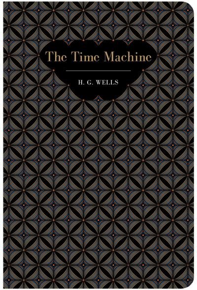 Cover for H G Wells · The Time Machine - Chiltern Classic (Gebundenes Buch) (2023)