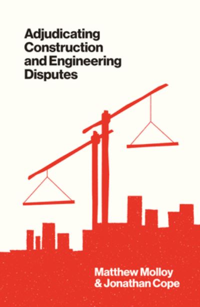 Cover for Matthew Molloy · Adjudicating Construction and Engineering Disputes (Hardcover Book) (2024)