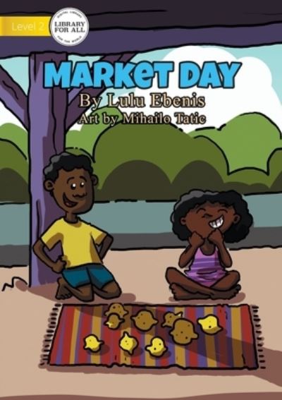 Cover for Lulu Ebenis · Market Day (Paperback Bog) (2021)