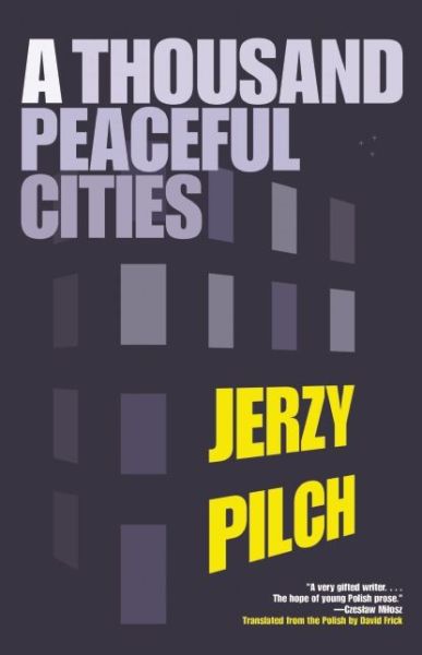 Cover for Jerzy Pilch · A Thousand Peaceful Cities (Paperback Book) (2010)