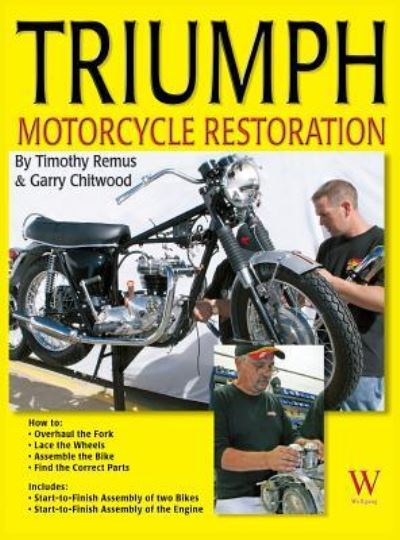 Cover for Timothy Remus · Triumph Motorcycle Restoration (Hardcover Book) (2013)