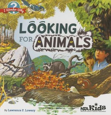 Cover for Lawrence F. Lowery · Looking for Animals - I Wonder Why (Paperback Book) (2015)