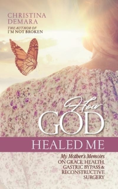 Cover for Christina DeMara · How God Healed Me (Book) (2022)