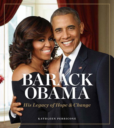 Cover for Kathleen Perricone · Barack Obama: His Legacy of Hope &amp; Change (Hardcover Book) (2020)