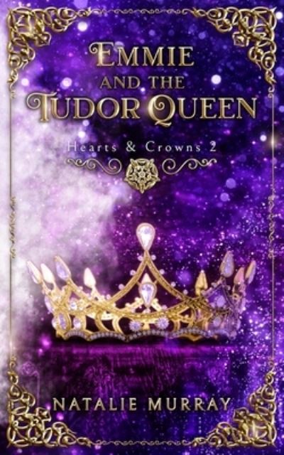 Emmie and the Tudor Queen - Natalie Murray - Książki - Midnight Tide Publishing - 9781953238276 - 28 lipca 2021