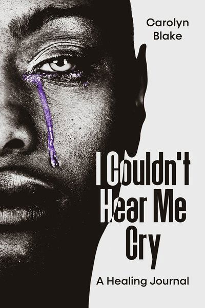 Cover for Carolyn Blake · I Couldn't Hear Me Cry (Paperback Book) (2022)