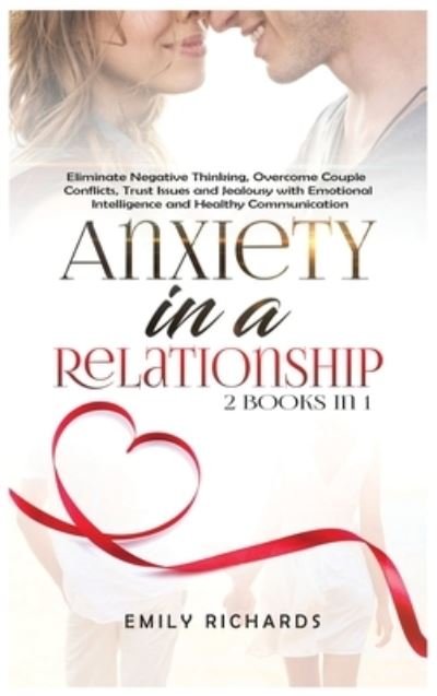 Cover for Emily Richards · Anxiety in a Relationship : 2 Books in 1 (Bog) (2021)