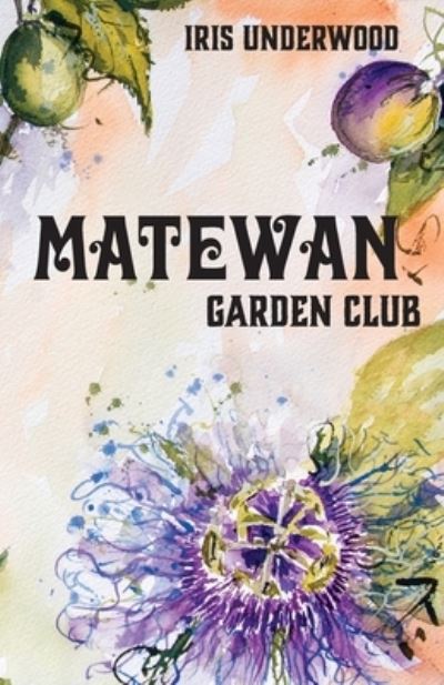 Cover for Iris Underwood · Matewan Garden Club (Bok) (2023)