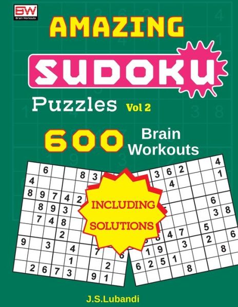 Cover for J S Lubandi · AMAZING SUDOKU Puzzles Vol 2 (600 Brain workouts) (Paperback Book) (2017)