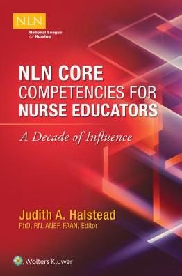 Cover for Judith Halstead · NLN Core Competencies for Nurse Educators: A Decade of Influence - NLN (Pocketbok) (2018)