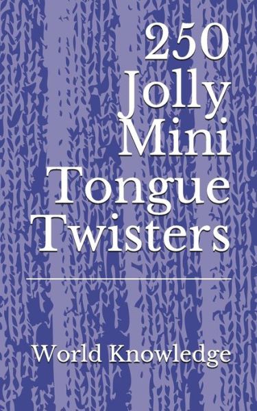 Cover for World Knowledge · 250 Jolly Mini Tongue Twisters (Paperback Book) (2017)