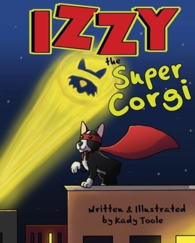 Cover for Kady Toole · Izzy the Super Corgi (Book) (2022)