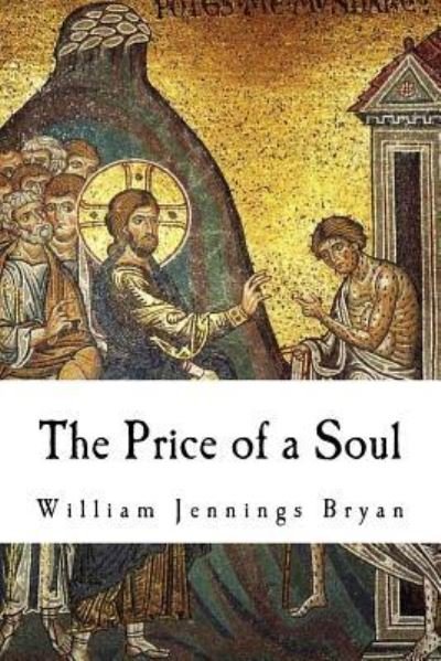 Cover for William Jennings Bryan · The Price of a Soul (Paperback Book) (2017)
