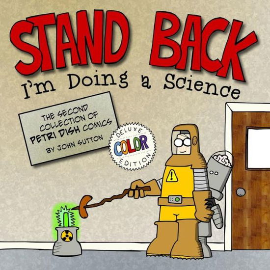 Stand back, I'm Doing a Science - Professor of Cognitive Science John Sutton - Books - Createspace Independent Publishing Platf - 9781981143276 - December 9, 2017