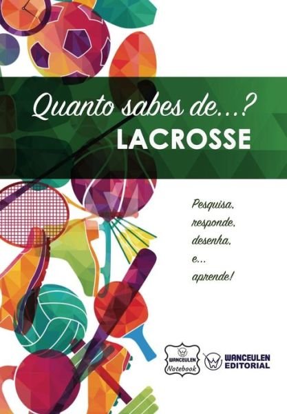 Cover for Wanceulen Notebook · Quanto Sabes de... Lacrosse (Paperback Book) (2017)