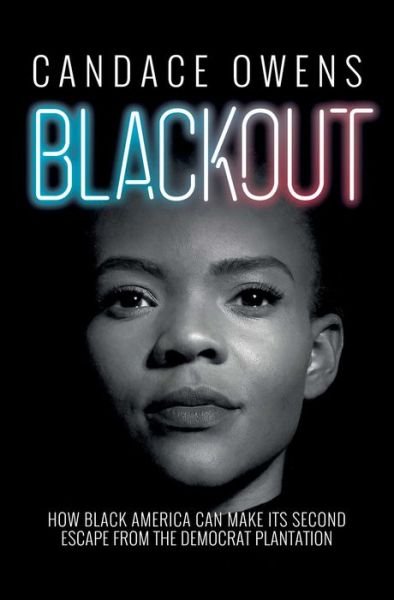 Cover for Candace Owens · Blackout: How Black America Can Make Its Second Escape from the Democrat Plantation (Hardcover bog) (2020)