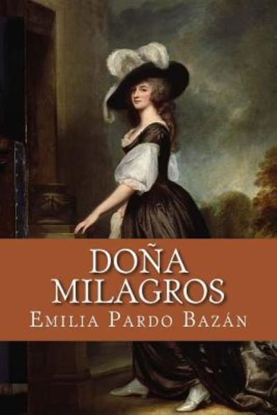 Dona Milagros - Emilia Pardo Bazan - Books - Createspace Independent Publishing Platf - 9781983941276 - January 17, 2018