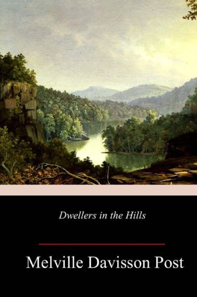 Cover for Melville Davisson Post · Dwellers in the Hills (Taschenbuch) (2018)