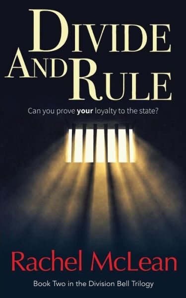 Cover for Rachel McLean · Divide and Rule: Can You Prove Your Loyalty to the State? - Division Bell (Paperback Book) (2018)