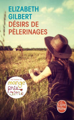 Desirs De Pelerinages - E. Gilbert - Książki - Livre de Poche - 9782253179276 - 3 stycznia 2014