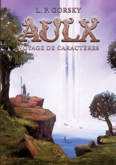 Cover for Lp Gorsky · Aulx: Voyage de Caracteres (Paperback Book) (2020)