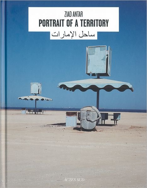 Ziad Antar: Portrait of a Territory - Christine Macel - Livros - Actes Sud - 9782330005276 - 30 de setembro de 2012