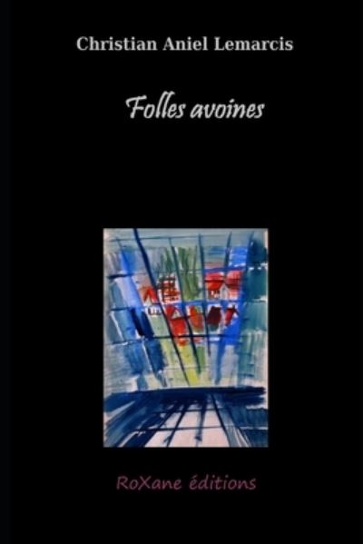 Cover for Christian Aniel Lemarcis · Folles avoines (Paperback Book) (2021)