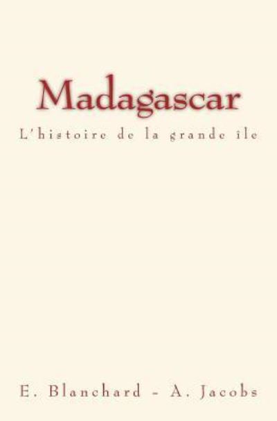 Madagascar - Alfred Jacobs - Books - Editions Le Mono - 9782366592276 - July 5, 2016