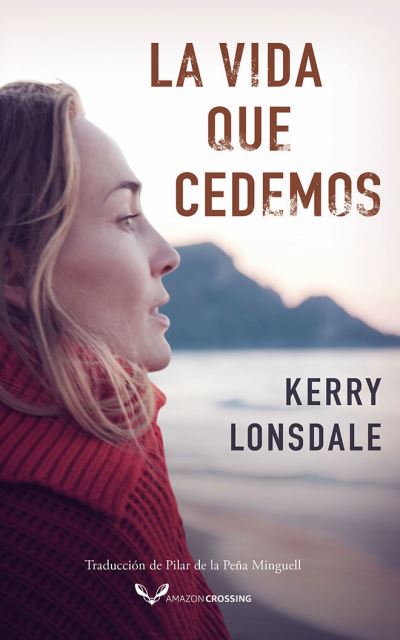 Cover for Kerry Lonsdale · La vida que cedemos - Vida (Paperback Book) (2021)