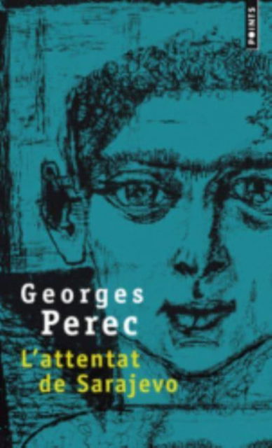 Cover for Georges Perec · L'attentat de Sarajevo (Paperback Book) (2017)