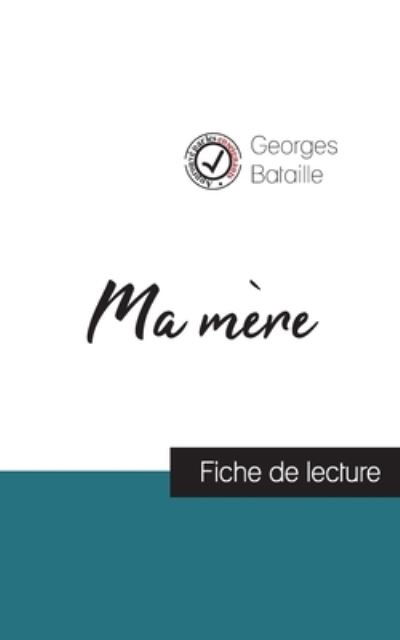 Cover for Georges Bataille · Ma mere de Georges Bataille (fiche de lecture et analyse complete de l'oeuvre) (Pocketbok) (2023)