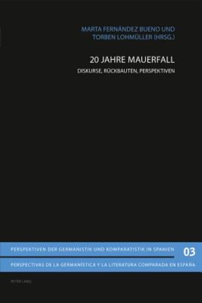 Cover for 20 Jahre Mauerfall: Diskurse, Rueckbauten, Perspektiven - Perspektiven Der Germanistik Und Komparatistik In Spanien / (Paperback Book) (2012)