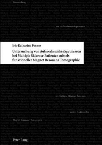Cover for Penner Iris-Katharina Penner · Untersuchung von Aufmerksamkeitsprozessen bei Multiple Sklerose Patienten mittels funktioneller Magnet Resonanz Tomographie (Paperback Book) (2005)