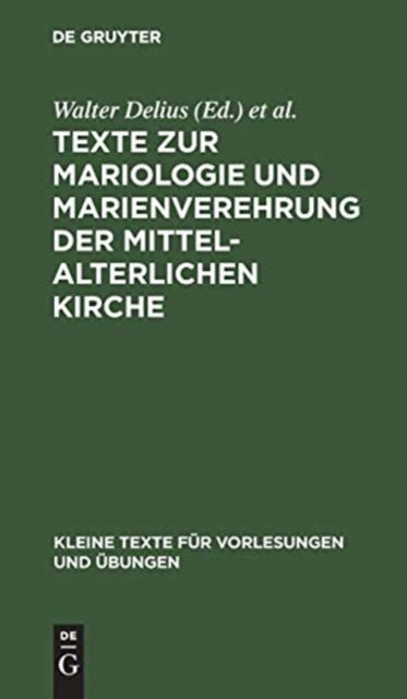 Cover for Walter Delius · Texte zur Mariologie und Marienverehrung der mittelalterlichen Kirche (Hardcover Book) (1961)