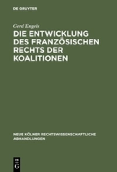Cover for Gerd Engels · Die Entwicklung des franzo?sischen Rechts der Koalitionen. (Book) (1972)