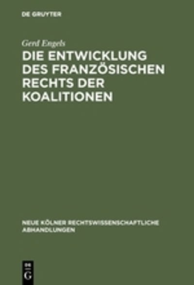 Cover for Gerd Engels · Die Entwicklung des franzo?sischen Rechts der Koalitionen. (Bok) (1972)
