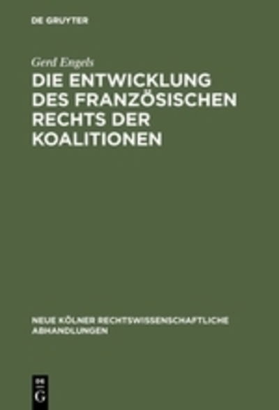 Cover for Gerd Engels · Die Entwicklung des franzo?sischen Rechts der Koalitionen. (Book) (1972)