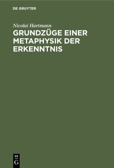 Cover for Nicolai Hartmann · Grundzuge Einer Metaphysik Der Erkenntnis (Hardcover Book) (1941)