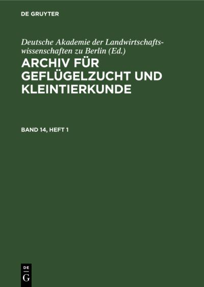 Archiv Für Geflügelzucht und Kleintierkunde. Band 14, Heft 1 - Deutsche Akademie Deutsche Akademie der Landwirtschaftswissenschaften zu Berlin - Libros - de Gruyter GmbH, Walter - 9783112655276 - 14 de enero de 1966