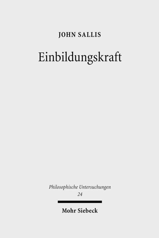 Cover for John Sallis · Einbildungskraft: Der Sinn des Elementaren - Philosophische Untersuchungen (Gebundenes Buch) [German edition] (2010)