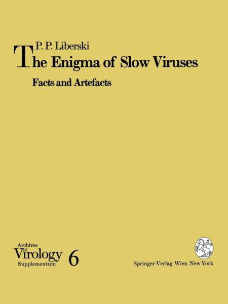 The Enigma of Slow Viruses: Facts and Artefacts - Archives of Virology. Supplementa - Pawel P. Liberski - Książki - Springer Verlag GmbH - 9783211824276 - 5 kwietnia 1993